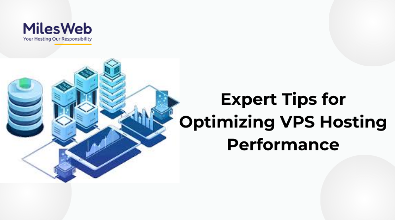 Expert Tips for Optimizing VPS Hosting Performance