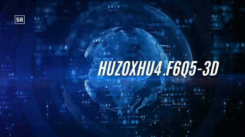 Understanding huzoxhu4.f6q5-3d Identifier Explained