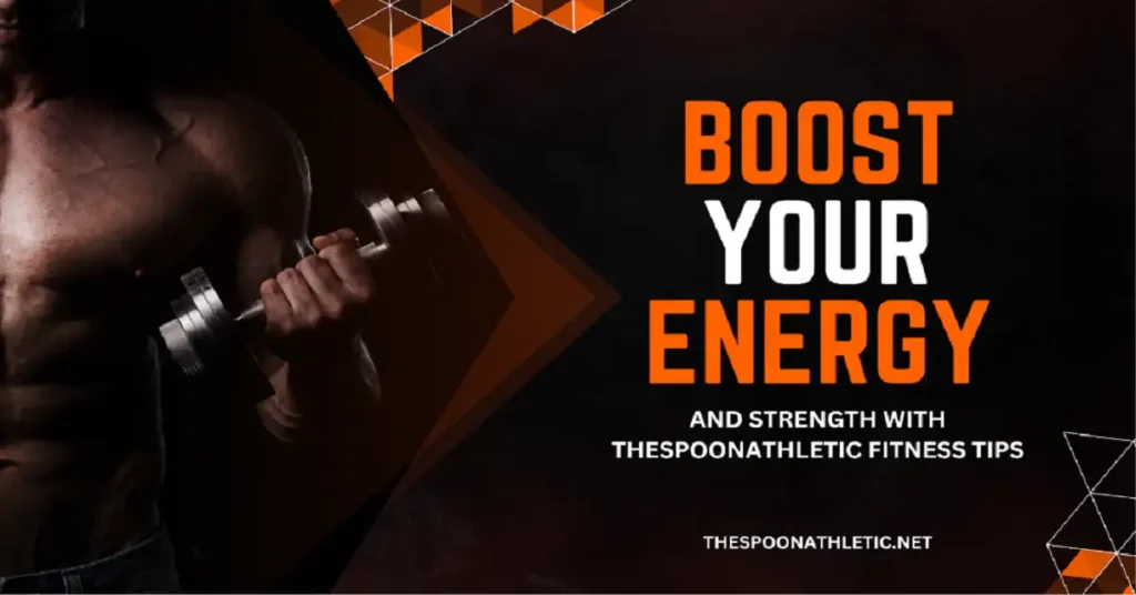 TheSpoonAthletic Fitness Tips Proven Ways to Build Strength