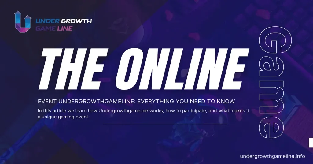 UndergrowthGameLine Online Event — 2025 Definitive Guide