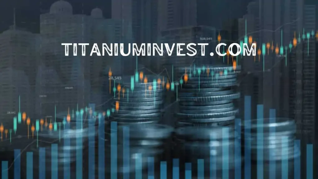 TitaniumInvest.com: A Comprehensive Guide to Smarter