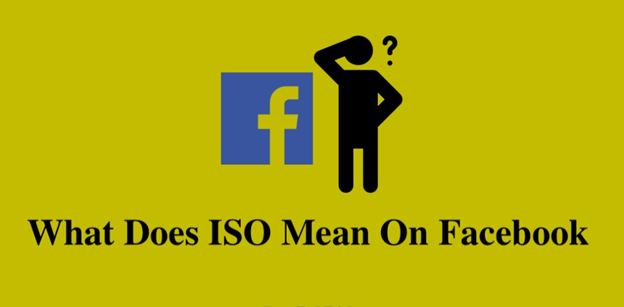 What is ISO Means on Facebook