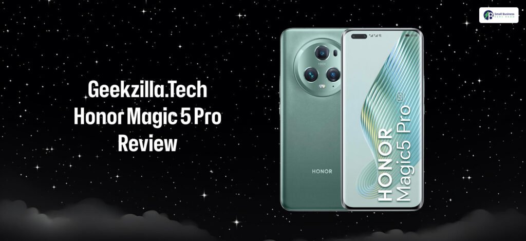 Honor Magic 5 Pro Review Geekzilla.tech Insights