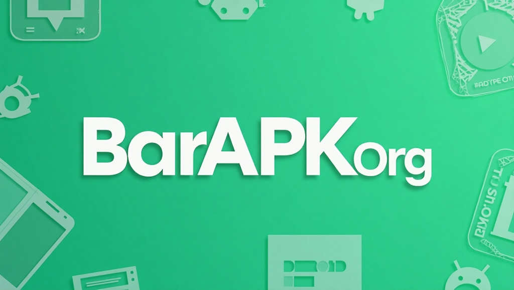 BarAPK.org Complete Guide for Safe Android Downloads